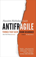 Antifragile Things That Gain from Disorder by Nassim Nicholas Taleb (Paperback)