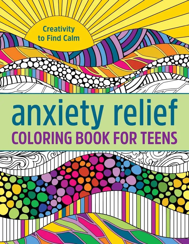 Anxiety Relief Coloring Book For Teens