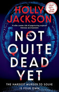 Not Quite Dead Yet by Holly Jackson (Paperback)