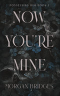 Now You're Mine by Morgan Bridges (Paperback)