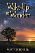 Wake Up to Wonder by Whitney Hopler (Paperback)