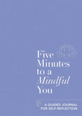 Five Minutes to a Mindful You - A Guided Journal for Self Reflection (Paperback)