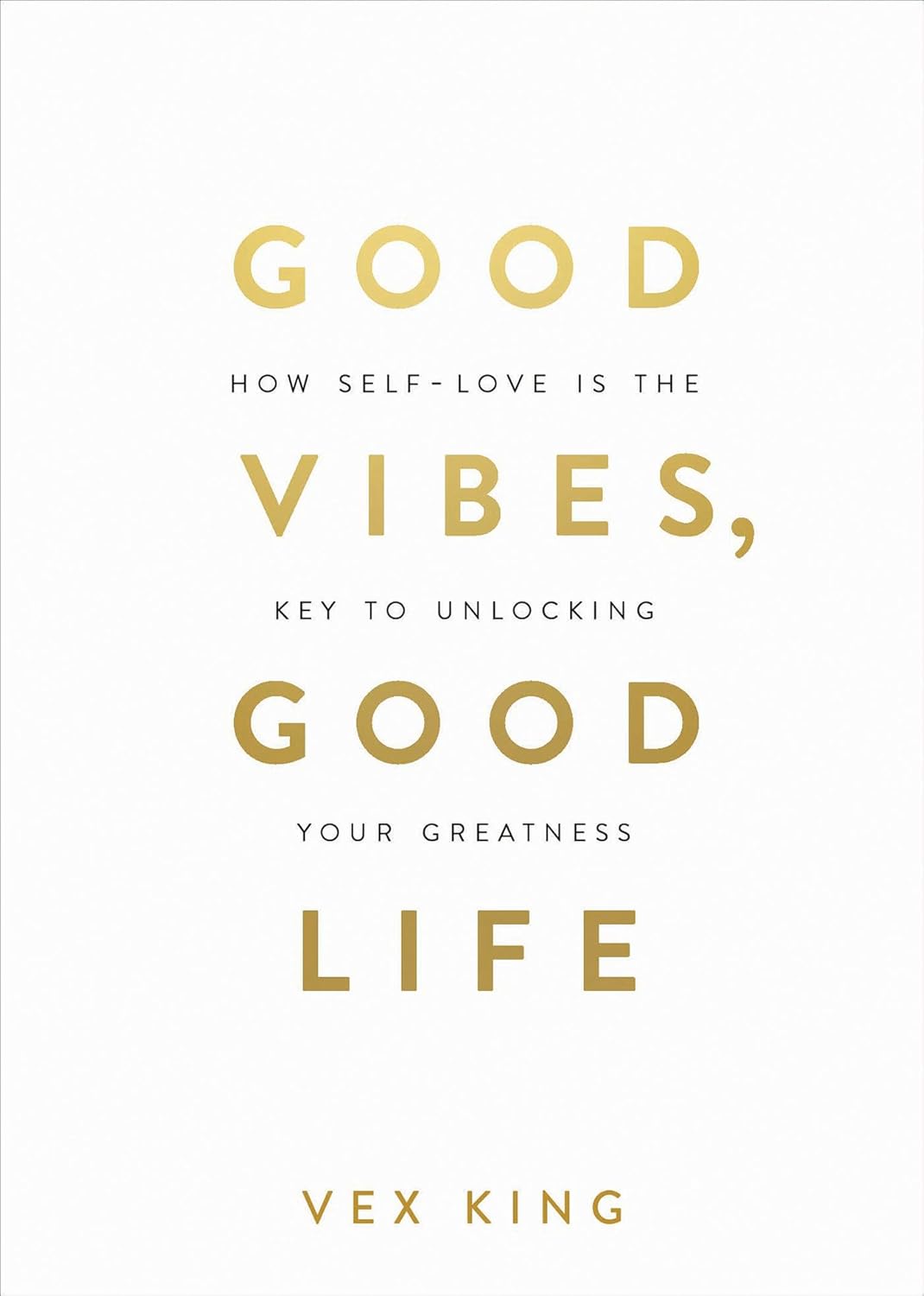 Good Vibes, Good Life by Vex King (Paperback)