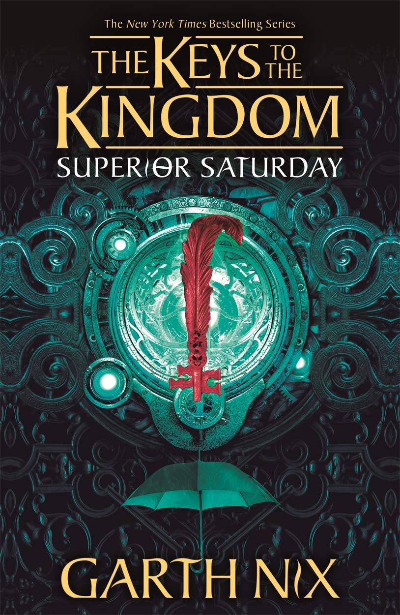 The Keys to the Kingdom #06 - Superior Saturday by Garth Nix (Paperback)