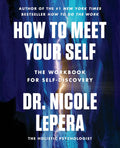 How to Meet Your Self by Dr. Nicole LePera (Paperback)