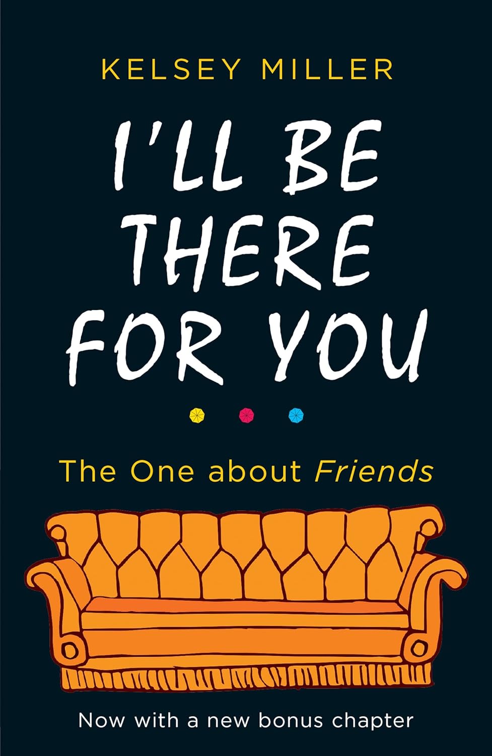 I'll Be There For You by Kelsey Miller (Paperback)