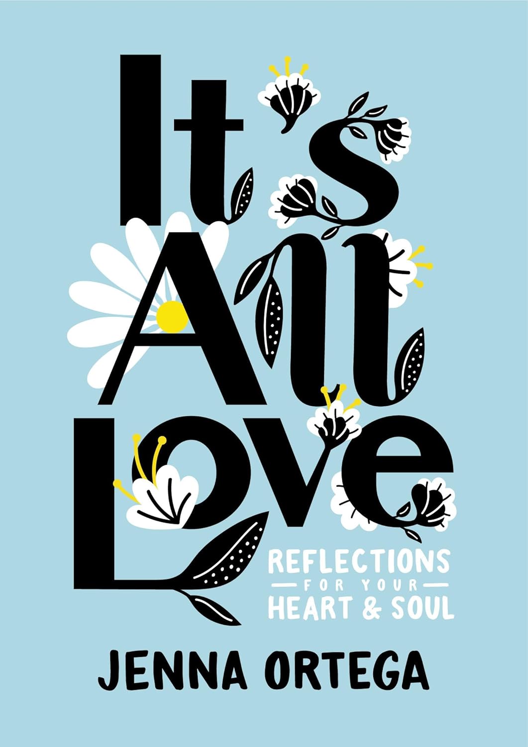 It's All Love - Reflections for Your Heart & Soul by Jenna Ortega (Paperback)