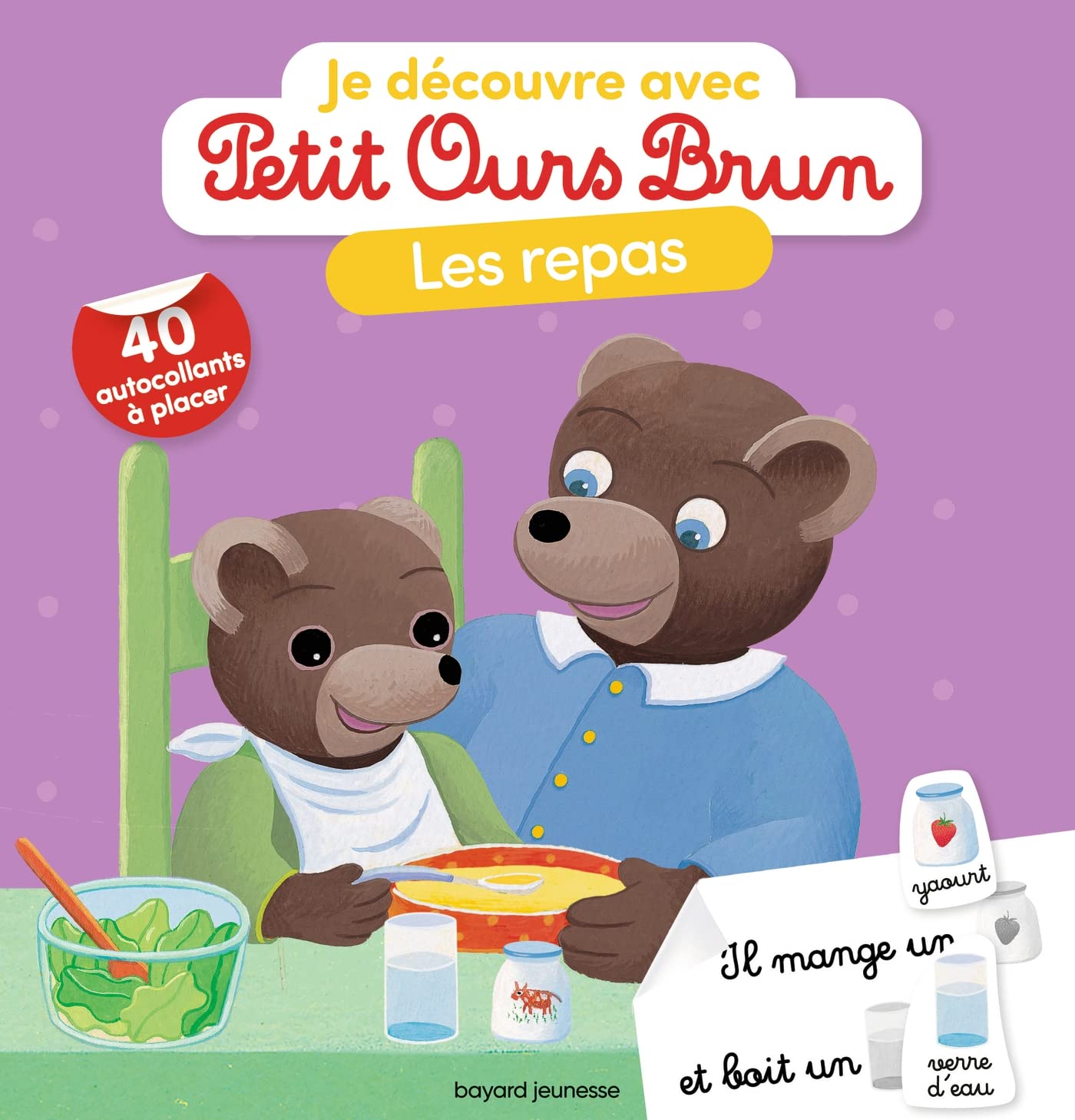 Bayard Jeunesse Je Decouvre Les Repas Avec Petit Ours Brun (Sticker Book)