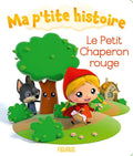 Fleurus Ma P'tite Histoire - Le Petit Chaperon Rouge