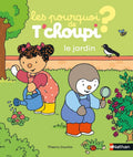 Nathan Les Pourquoi De Tchoupi - Le Jardin
