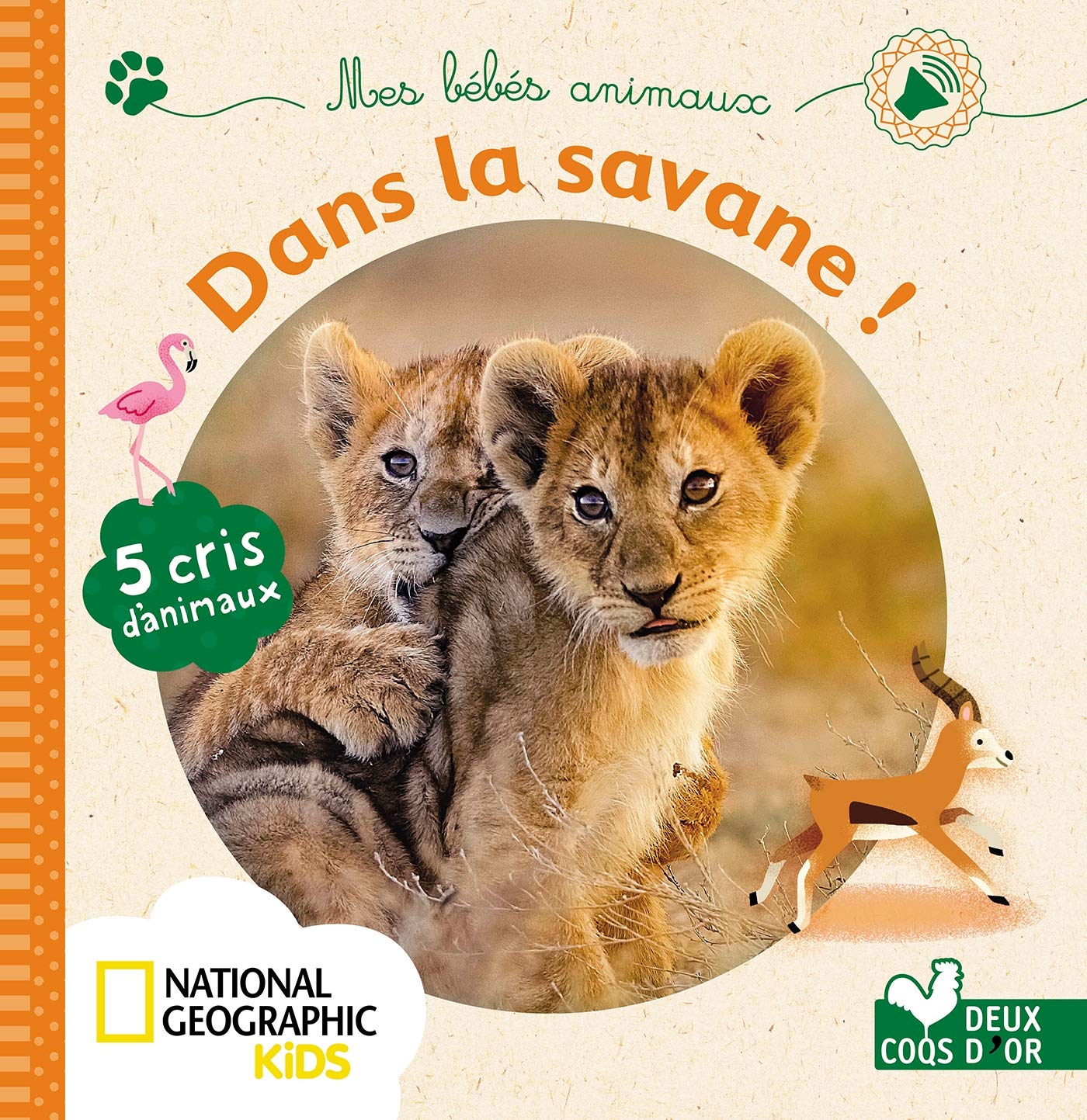 Deux Coqs D'Or Mes Bebes Animaux - Dans La Savane (Livre Sonore)