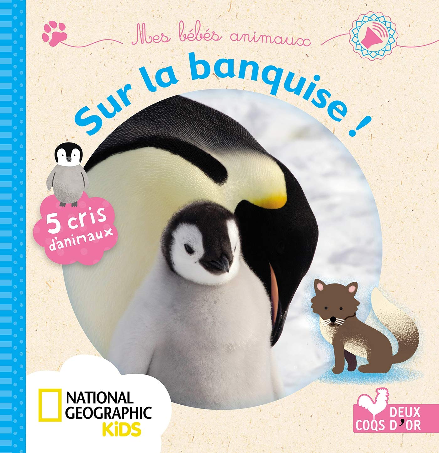 Deux Coqs D'Or Mes Bebes Animaux - Sur La Banquise (Livre Sonore)