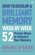 How to Develop a Brilliant Memory Week by Week by Dominic O'Brien (Paperback)