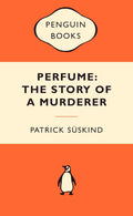 Perfume - The Story of a Murderer by Patrick Suskind (Paperback)
