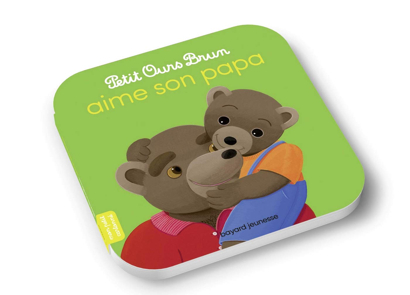 Bayard Jeunesse Petit Ours Brun - Aime Son Papa