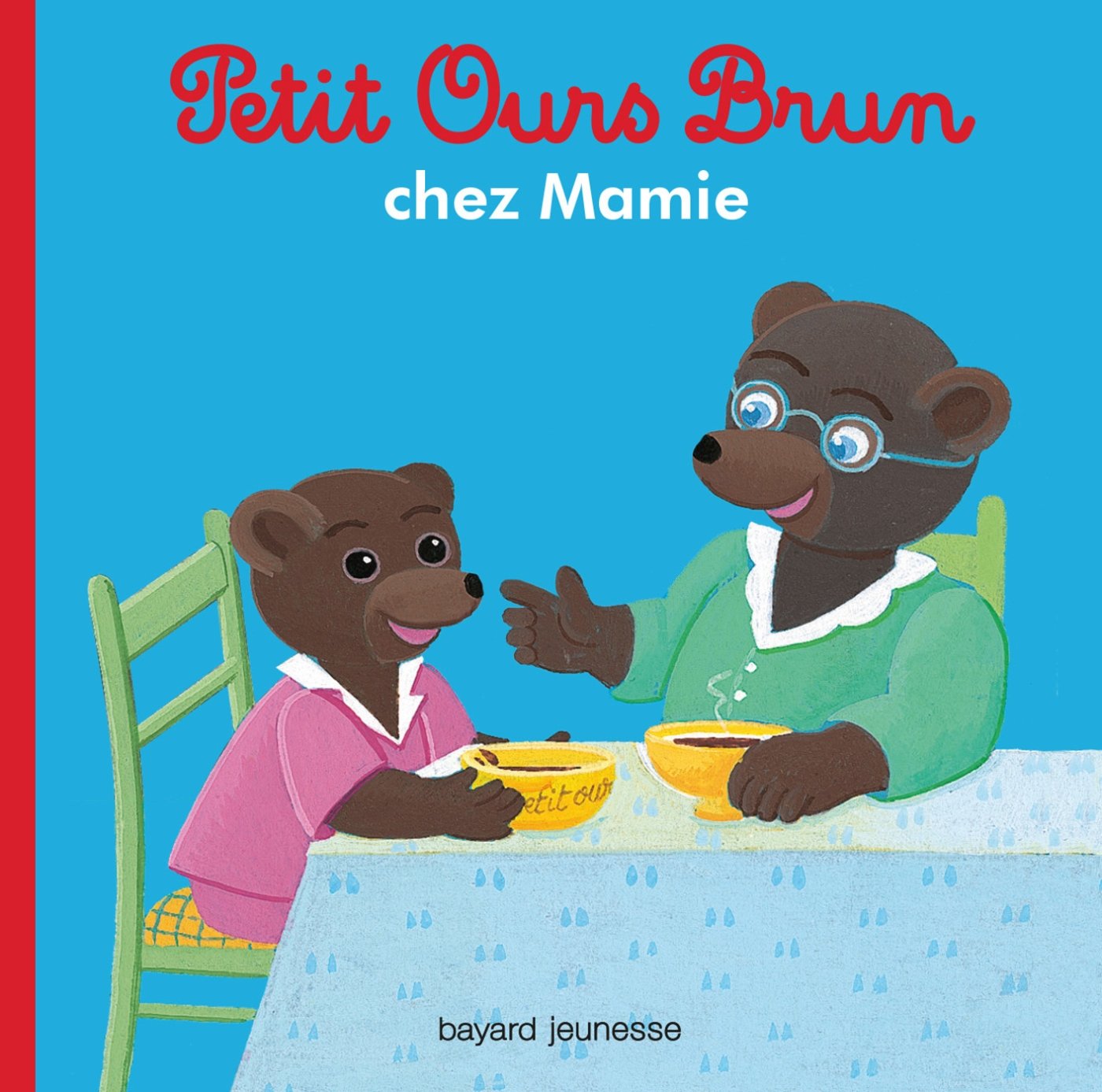 Bayard Jeunesse Petit Ours Brun - Chez Mamie