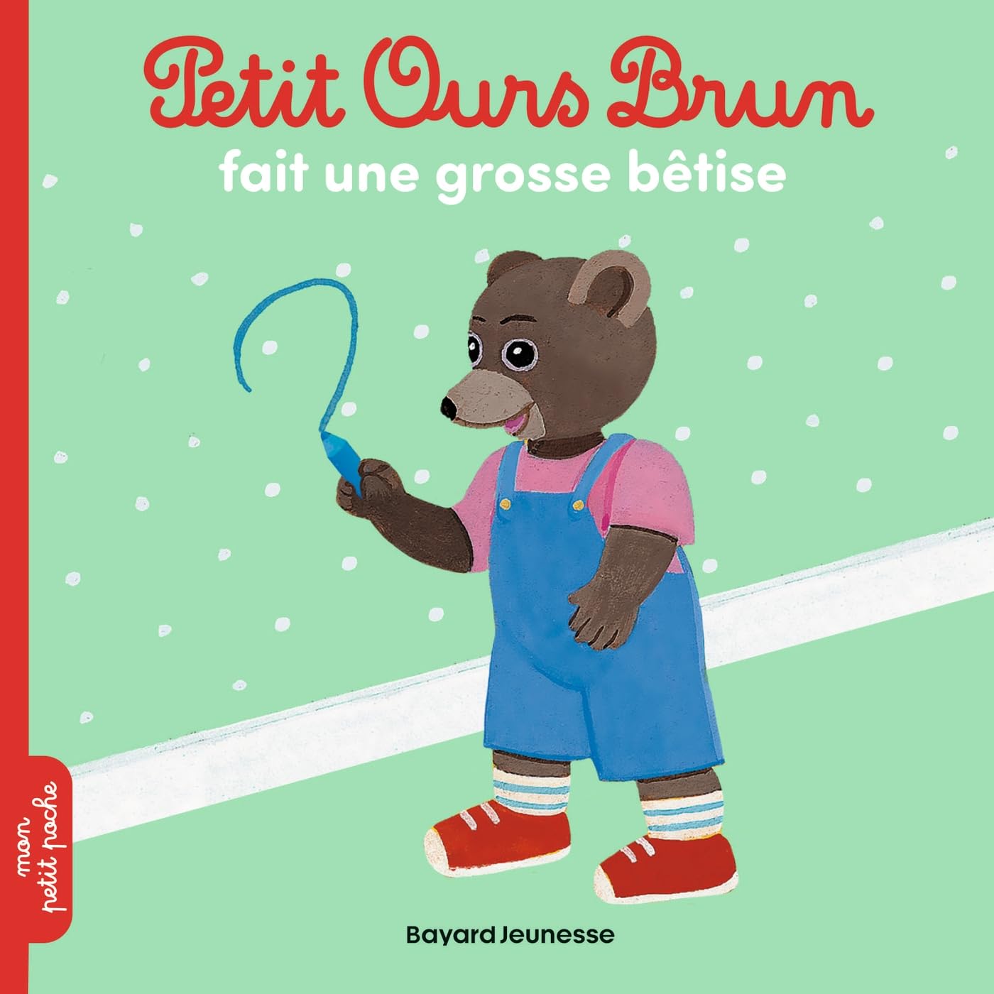 Bayard Jeunesse Petit Ours Brun - Fait Une Grosse Betise