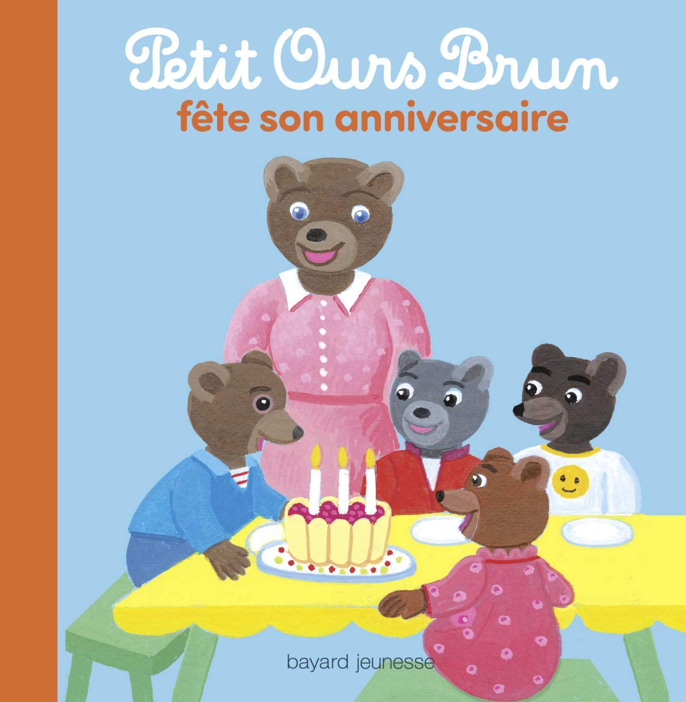 Bayard Jeunesse Petit Ours Brun - Fete Son Anniversaire (Album)