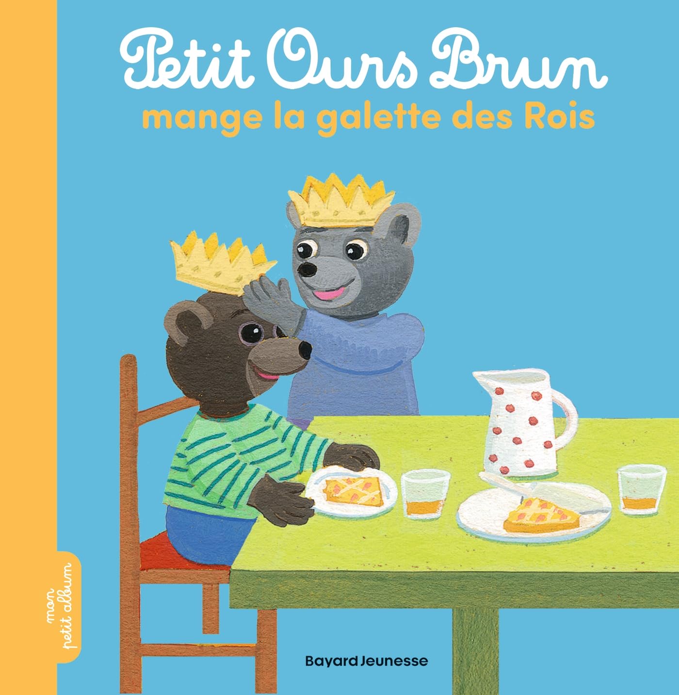 Bayard Jeunesse Petit Ours Brun - Mange La Galette Des Rois