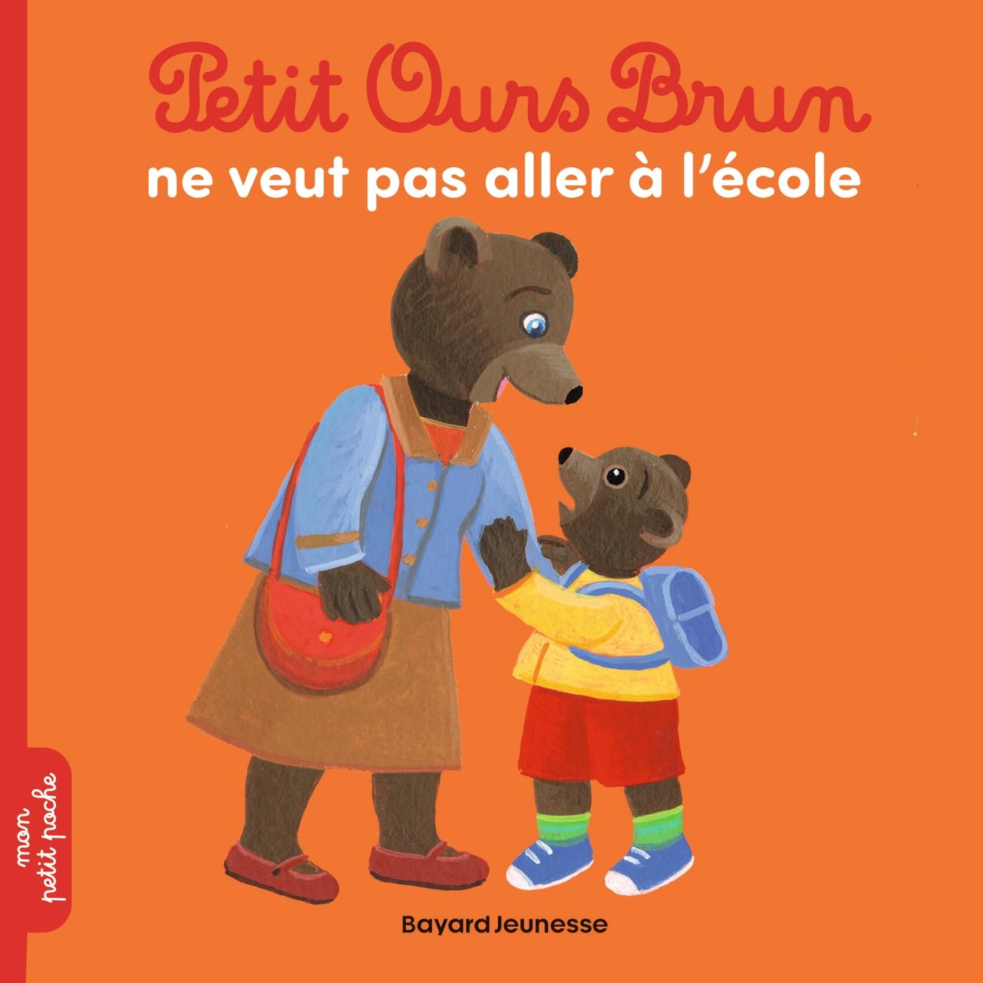 Bayard Jeunesse Petit Ours Brun - Ne Veut Pas Aller A L Ecole