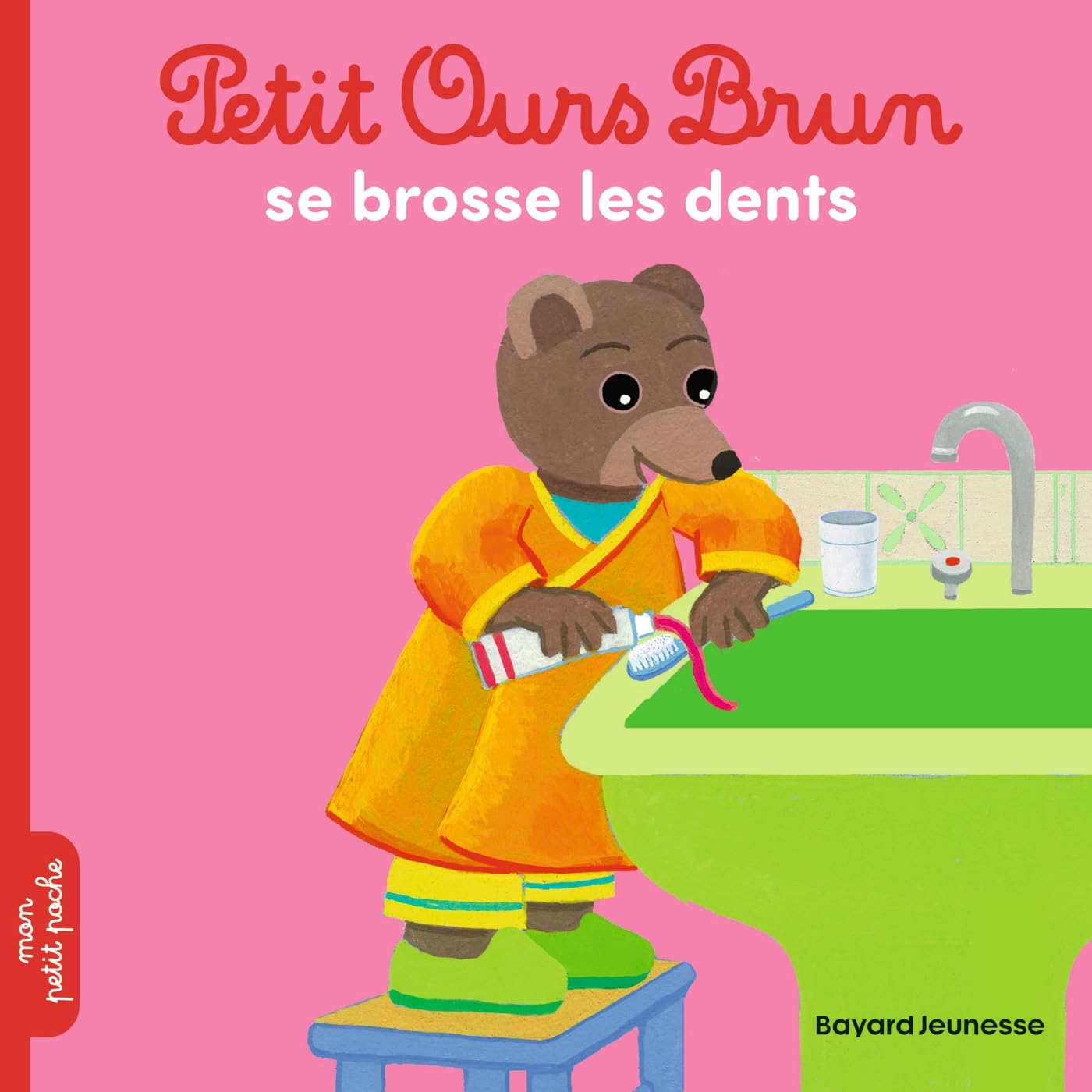 Bayard Jeunesse Petit Ours Brun - Se Brosse Les Dents