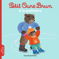 Bayard Jeunesse Petit Ours Brun - A La Patinoire