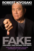 Fake: Fake Money, Fake Teachers, Fake Assets by Robert Kiyosaki (Paperback)