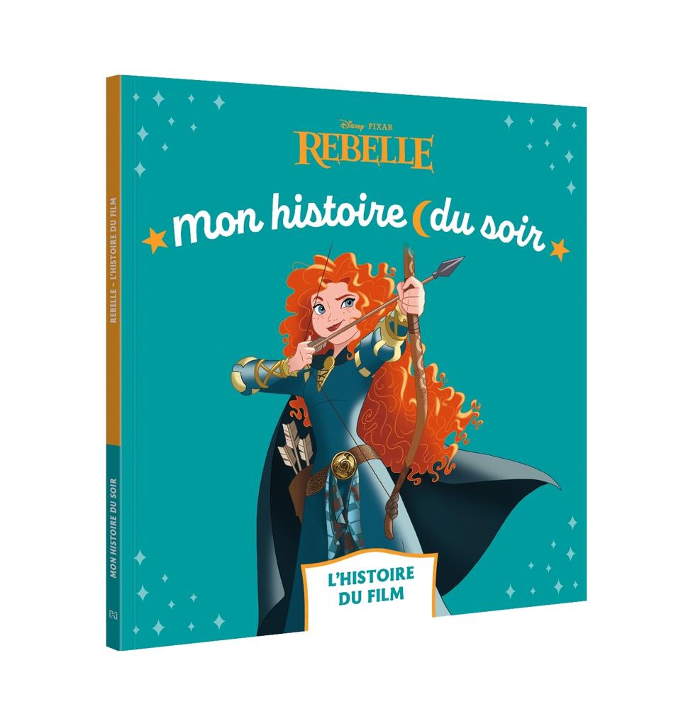 Hachette Mon Histoire du Soir L Histoire Du Film - Rebelle