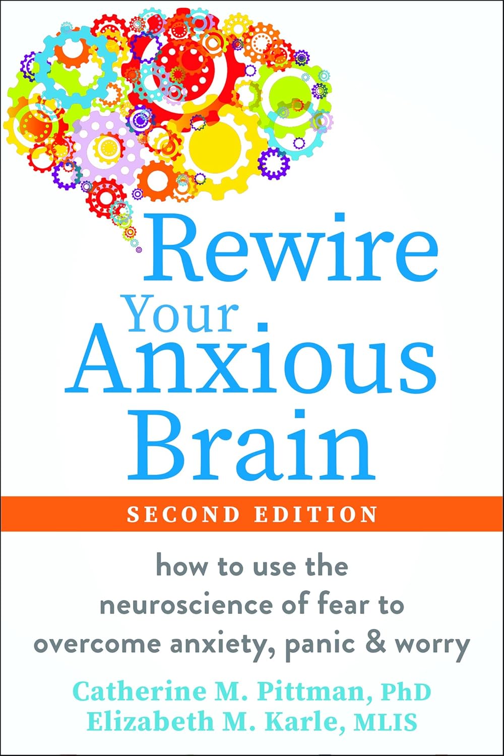 Rewire Your Anxious Brain by Catherine Pittman & Elizabeth Karle (Paperback)