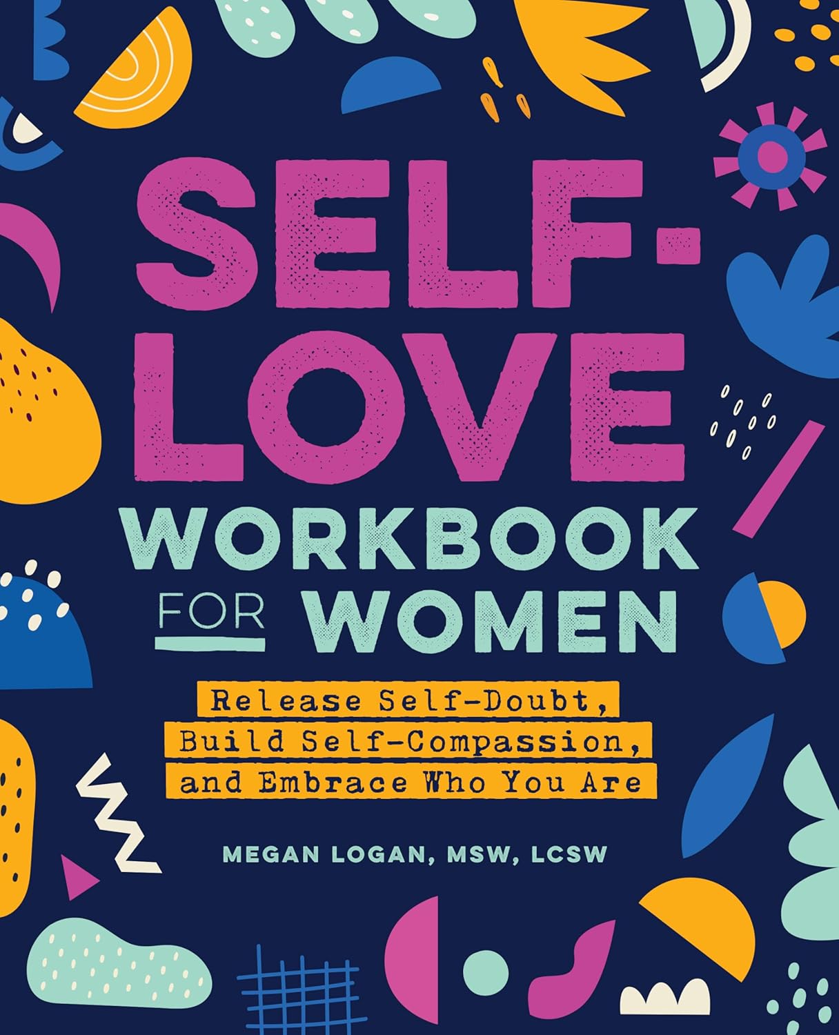 Self Love Workbook for Women by Megan Logan (Paperback)