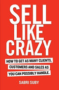 Sell Like Crazy by Sabri Suby (Paperback)