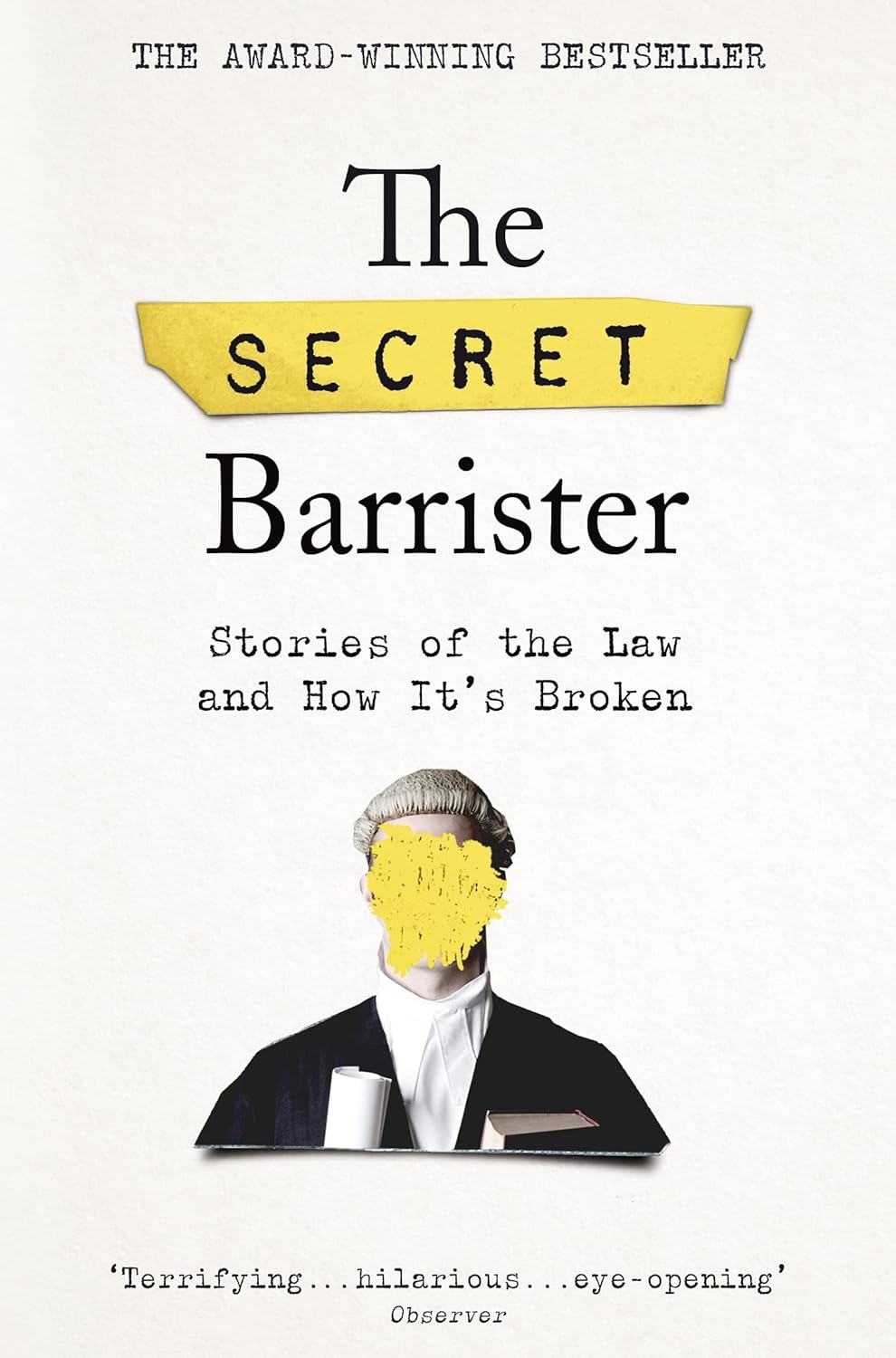 The Secret Barrister: Stories of the Law and How It's Broken (Paperback)