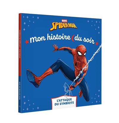 Hachette Mon Histoire du Soir  L Attaque Du Symbiote - Spider Man