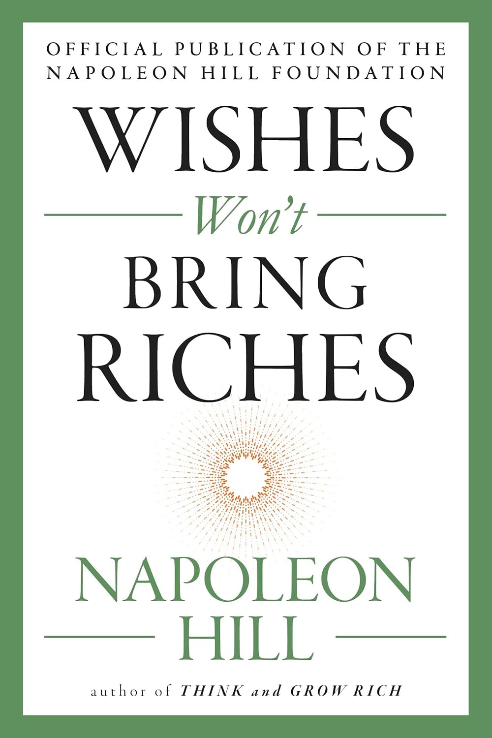 Wishes Won't Bring Riches by Napoleon Hill (Paperback)