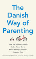 The Danish Way of Parenting by Jessica Alexander & Iben Sandahl (Paperback)