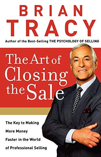 The Art of Closing the Sale by Brian Tracy (Paperback)