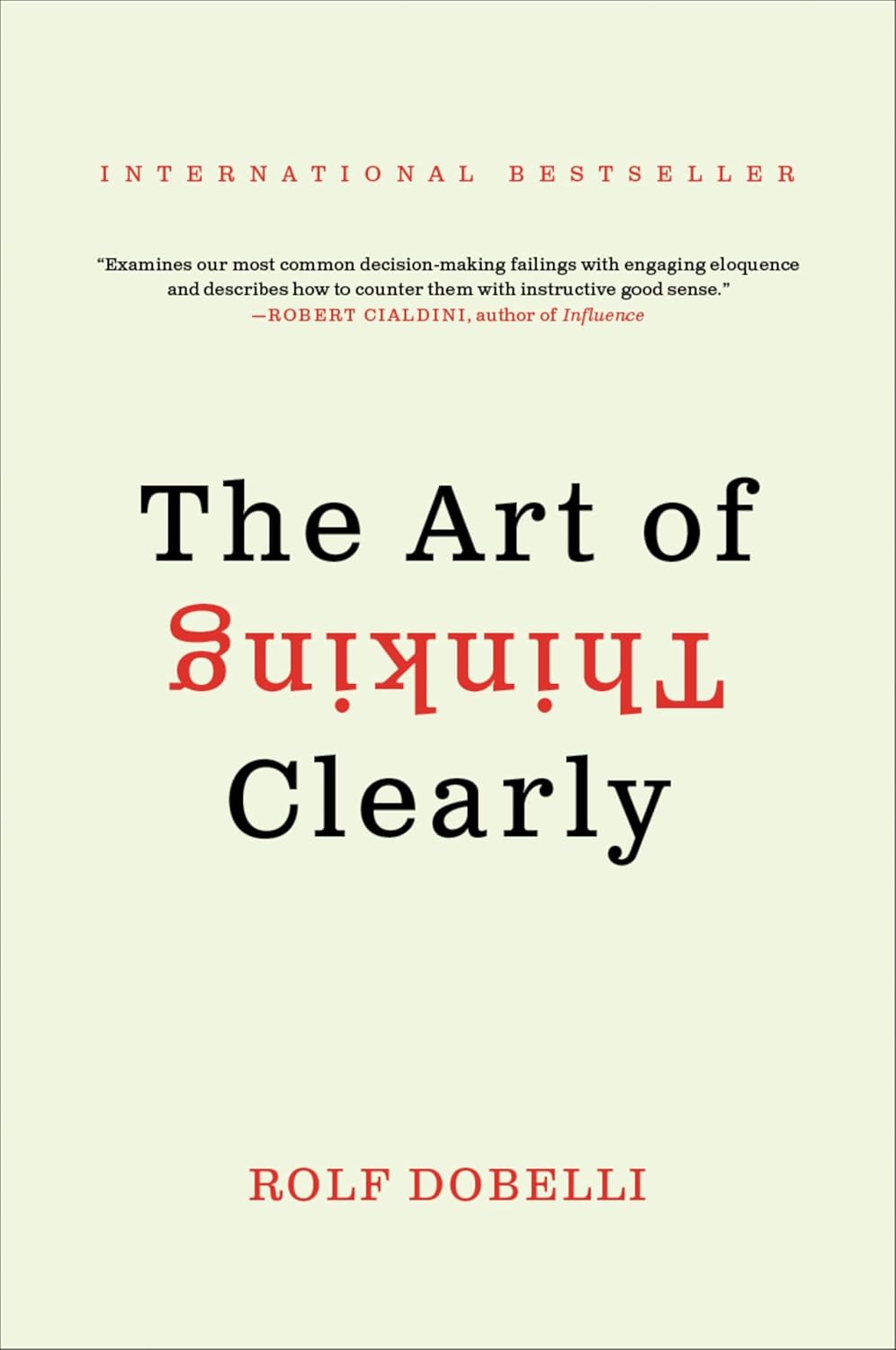 The Art of Thinking Clearly by Rolf Dobelli (Paperback)