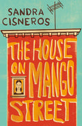 The House on Mango Street by Sandra Cisneros (Paperback)