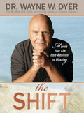 The Shift: Moving Your Life from Ambition to Meaning by Dr. Wayne W. Dyer (Paperback)