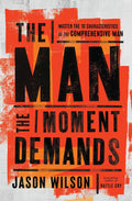 The Man The Moment Demands by Jason Wilson (Paperback)
