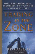 Trading in the Zone by Mark Douglas (Paperback)