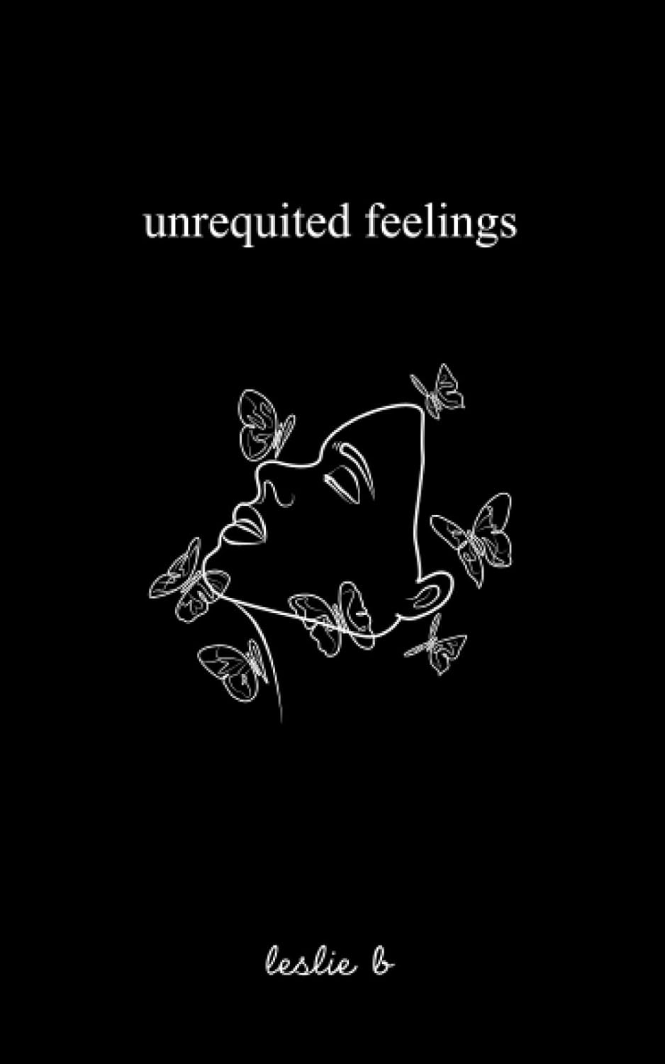 Unrequited Feelings by Leslie B. (Paperback)