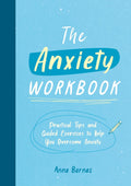 The Anxiety Workbook by Anna Barnes (Paperback)