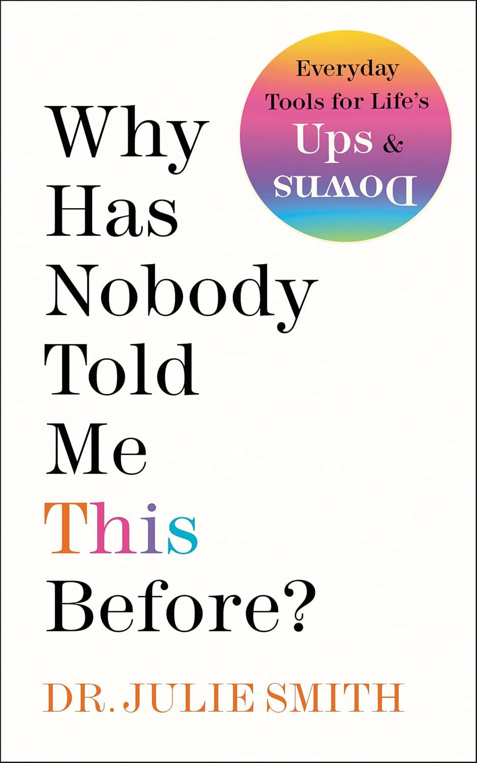 Why Has Nobody Told Me This Before? by Dr. Julie Smith (Paperback)