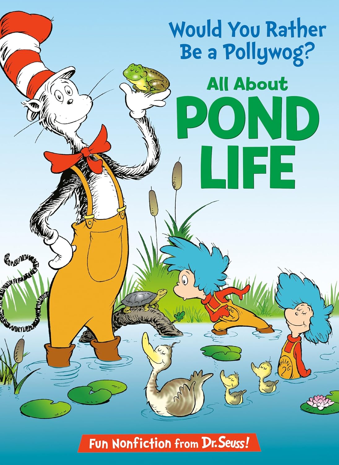 Cat In The Hat’s Learning Library - Would You Rather Be A Pollywog?
