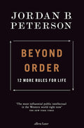 Beyond Order: 12 More Rules for Life by Jordan B. Peterson (Paperback)