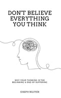 Don't Believe Everything You Think by Joseph Nguyen (Paperback)
