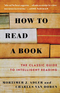 How To Read A Book by Mortimer J. Adler & Charles Van Doren (Paperback)