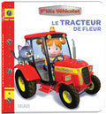 Fleurus P'tits Vehicules - Le Tracteur De Fleur