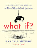 What If? by Randall Munroe (Paperback)